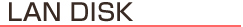 LANDISK�@I�EO �c�`�s�`�@�A�C�E�I�[
